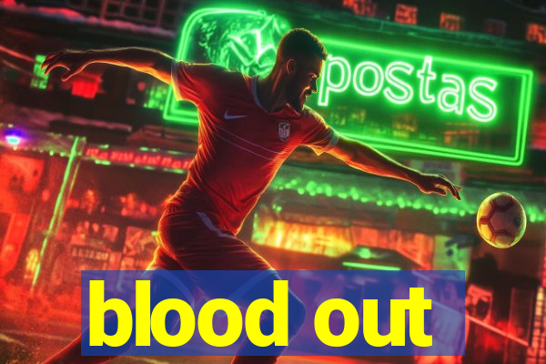 blood out